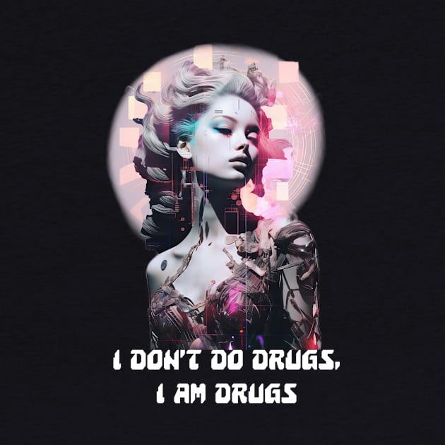 I Don't Do Drugs by HoneySwoon